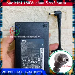 Sạc Laptop MSI Gaming 19.5V 9.23A (180W) chân 5.5x2.5mm -Không Có Kim Nhỏ - đường kính đầu sạc 5.5mm PHỤ KIỆN LAPTOP