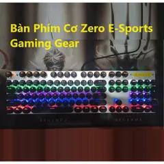 🔆 Sở Hữu Bàn Phím Cơ Zero E-Sports Gaming Gear TKL 87 / Fullsize 104 phím LED Rainbow, Blue Switch: Tạo Nên Sự Khác Biệ