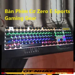 🔆 Thiết Kế Đẳng Cấp, Hiệu Suất Vượt Trội: Bàn Phím Cơ Zero E-Sports Gaming Gear - LED Rainbow, Blue Switch 🔆 PHỤ KIỆN