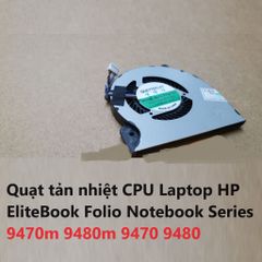 Quạt Tản Nhiệt CPU Laptop HP EliteBook Folio 9470m 9480m - Phụ Kiện Mới Cho Laptop Chính Hãng, Dễ Dàng Lắp Đặt