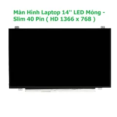 Màn Hình Laptop 14 Inch LED Mỏng 40 Pin Thay Thế Cho Dell HP Lenovo Toshiba LG Asus - Độ Phân Giải HD 1366x768 Chính Hãng