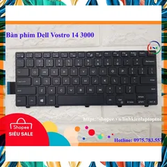 Bàn phím Dell Vostro 14 3000 3468 3446 3458 3459 3445 5458 7447 5447 5448 5442 5445 chất lượng cao - nhập khẩu PHỤ KIỆN