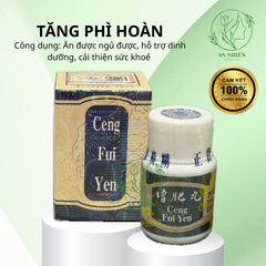 Tăng Phì Hoàn Ceng Fui Yen - Thực Phẩm Chức Năng Hỗ Trợ Tăng Cân, Ngủ Ngon, Cải Thiện Sức Khỏe, Hộp 30 Viên
