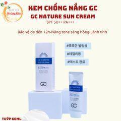 Kem Chống Nắng GC Nature Sun Cream Nâng Tone Dưỡng Trắng SPF 50+ PA++++ 60ml Hàn Quốc
