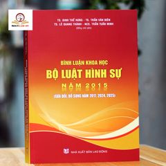Bình luận khoa học Bộ luật Hình sự năm 2015 (sửa đổi, bổ sung năm 2017, 2024, 2025)