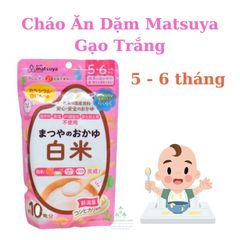 Bột Cháo Ăn Dặm Matsuya Nhật Bản Cho Bé Từ 5 Tháng - An Toàn, Dinh Dưỡng, Tiện Lợi, Không Đường, Không Muối, Hỗ Trợ Phát Triển Khỏe Mạnh