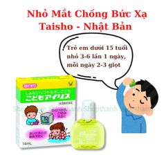 Nước Nhỏ Mắt Cho Bé Taisho 14ml - Bảo Vệ & Chăm Sóc Đôi Mắt Trẻ Em, Giảm Ngứa & Tăng Cường Thị Lực An Toàn