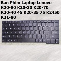 Bàn Phím Laptop Lenovo K20-80 K20-30 K20-70 K20-40 K20-45 K20-35 K20-75 K2450 K21-80 - Phụ Kiện Chính Hãng, Đảm Bảo Chất Lượng