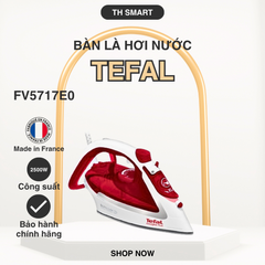 Bàn Là Hơi Nước TEFAL FV5717E0 Made In France 2500W - Công Suất Mạnh Mẽ, Phun Hơi Liên Tục, Thiết Kế Đẹp, Chính Hãng Tại Việt Nam