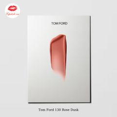 Son Kem Tom Ford 130 Rose Dusk Màu Hồng Cam Đất - Sang Trọng và Quyến Rũ Cho Mọi Phong Cách Trang Điểm