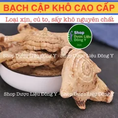 Bạch Cập Khô Cao Cấp 100g - Thảo Dược Bổ Phế, Hỗ Trợ Làm Lành Vết Thương, Giảm Đau, Chữa Bỏng Thảo Dược Nổi Tiếng