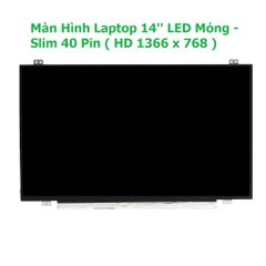 Màn Hình Laptop 14 Inch LED Mỏng 40 Pin Thay Thế Cho Dell HP Lenovo Toshiba LG Asus - Độ Phân Giải HD 1366x768