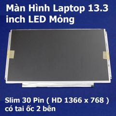 Màn Hình Laptop 13.3 inch LED Mỏng 30 Pin - Thay Thế Dell HP Lenovo Toshiba LG Asus - Độ Phân Giải HD 1366 x 768