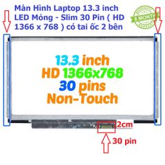 Màn Hình Laptop 13.3 inch LED Mỏng 30 Pin - Thay Thế Dell HP Lenovo Toshiba LG Asus - Độ Phân Giải HD 1366 x 768