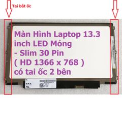 Màn Hình Laptop 13.3 inch LED Mỏng 30 Pin - Thay Thế Dell HP Lenovo Toshiba LG Asus - Độ Phân Giải HD 1366 x 768