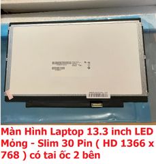 Màn Hình Laptop 13.3 inch LED Mỏng 30 Pin - Thay Thế Dell HP Lenovo Toshiba LG Asus - Độ Phân Giải HD 1366 x 768