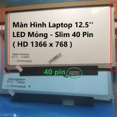 Màn Hình Laptop 12.5 Inch LED Mỏng 40 Pin HD 1366 x 768 - Thay Thế Cho Dell HP Lenovo Toshiba LG Asus - Hàng Chính Hãng, Bảo Hành 12 Tháng
