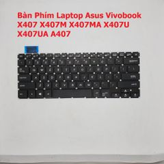 Bàn Phím Thay Thế Laptop Asus Vivobook X407 X407M A407 - Chất Lượng Cao, Độ Nhạy Tốt, Không Chập Phím, Phụ Kiện Số Ổn Định