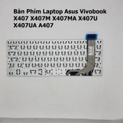 Bàn Phím Thay Thế Laptop Asus Vivobook X407 X407M A407 - Chất Lượng Cao, Độ Nhạy Tốt, Không Chập Phím, Phụ Kiện Số Ổn Định