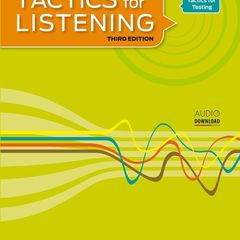 Tactics for Listening Third Edition - Sách Học Tiếng Anh Cải Thiện Kỹ Năng Nghe và Giao Tiếp Hiệu Quả cho Mọi Trình Độ