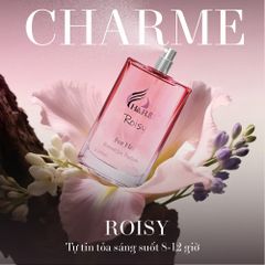 Nước Hoa Nữ Charme ROISY 100ML - Hương Hoa Cỏ Quyến Rũ, Sang Trọng và Tươi Mát - Duy Trì Độ Lưu Hương Lâu Dài