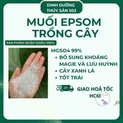 Muối Epsom Nguyên Chất 1kg - Phân Bón Hỗ Trợ Cây Trồng Chuyên Nghiệp Tăng Cường Magie và Lưu Huỳnh, Giúp Cây Phát Triển Tốt