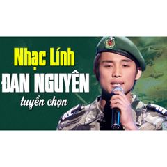 Đĩa CD Tuyệt Phẩm Nhạc Lính Đan Nguyên - Âm Thanh Chất Lượng Cao .WAV, 700MB, 16 Bài Hát Hay Nhất