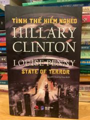 Tình Thế Hiểm Nghèo - Tiểu Thuyết Chính Trị Hồi Hộp của Hillary Clinton và Louise Penny - Khám Phá Âm Mưu Toàn Cầu