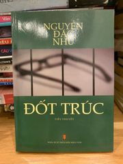 Đốt Trúc - Tiểu Thuyết Lịch Sử Nguyễn Đắc Như Về Cuộc Kháng Chiến Chống Nguyên-Mông Dưới Triều Đại Nhà Trần