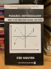 Sách Parabol Methodology - Phương Pháp Định Vị Mô Hình Kinh Doanh Hiệu Quả của Ced Nguyen