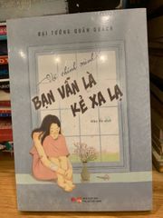 Với Chính Mình Bạn Vẫn Là Kẻ Xa Lạ - Cuốn Sách Tâm Lý Khám Phá Bản Thân và Tự Yêu Thương của Đại Tướng Quân Quách