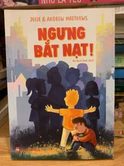 Ngưng Bắt Nạt! - Cẩm Nang Đối Phó Bắt Nạt Từ Julie & Andrew Matthews - Hướng Dẫn Tự Tin Cho Thanh Thiếu Niên