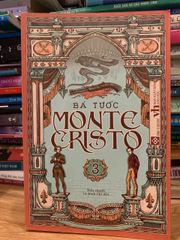 Bá tước Monte Cristo Tập 3 - Tiểu Thuyết Báo Thù Kinh Điển của Alexandre Dumas - Hành Trình Tìm Kiếm Công Lý và Tha Thứ