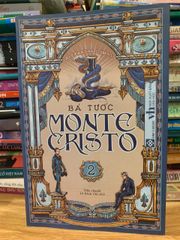 Bá Tước Monte Cristo 2 - Tiểu Thuyết Kinh Điển Alexandre Dumas Về Sự Báo Thù, Tâm Lý Nhân Vật và Cuộc Sống Thượng Lưu Pháp Thế Kỷ 19