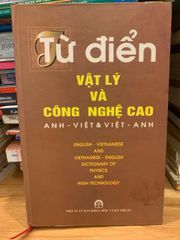 Từ Điển Vật Lý và Công Nghệ Cao Anh-Việt & Việt-Anh - Cẩm Nang Song Ngữ Chuyên Ngành Đầy Đủ và Chính Xác