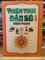 Thiên Tinh Đẩu Số Điển Phạm - Sách Hướng Dẫn Tử Vi Đẩu Số Cổ Học Đáng Tin Cậy của Vũ Đức Huỳnh