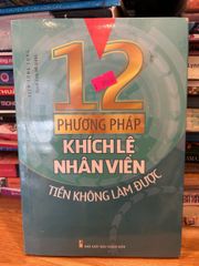 12 Phương Pháp Kích Lên Nhân Viên Không Cần Tiền - Tịch Tông Long, Cẩm Nang Quản Trị Nhân Sự và Tạo Động Lực Làm Việc