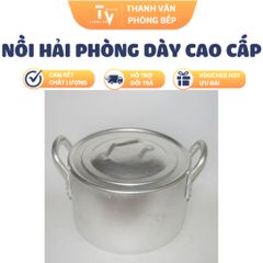 Nồi Nhôm Hải Phòng Cao Cấp Lớn Dày - Dụng Cụ Nhà Bếp Chất Lượng Cho Mọi Gia Đình