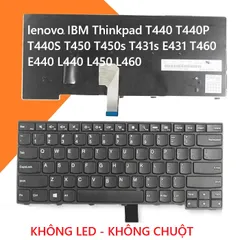 Bàn Phím Lenovo Keyboard ThinkPad T440 T440P T440S T450 T450s T431s E431 T460 E440 L440 L450 L460 443577