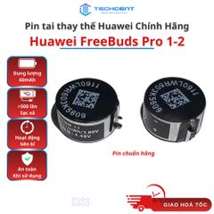 Pin Thay Tai Nghe Huawei FreeBuds Pro 1 / Pro 2 Chính Hãng – Pin Thay Thế Tai Nghe Bluetooth