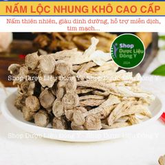 Nấm Lộc Nhung Thiên Nhiên Sấy Khô Cao Cấp