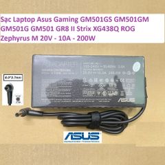 Sạc Laptop Asus Gaming GM501GS GM501GM GM501G GM501 GR8 II Strix XG438Q ROG Zephyrus M 20V - 10A - 200W