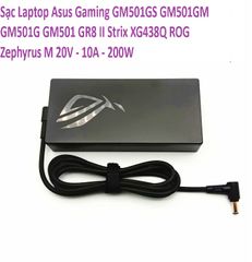 Sạc Laptop Asus Gaming GM501GS GM501GM GM501G GM501 GR8 II Strix XG438Q ROG Zephyrus M 20V - 10A - 200W
