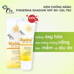 HÀNG CÔNG TY - Kem / Gel Chống Nắng Fixderma Shadow SPF 50+ Cream/SPF 30+ Gel -Da Mặt Và Toàn Thân, Mỏng Nhẹ Không Bí Da