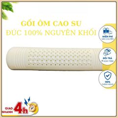 Gối ôm cao su, Gối nằm cao su non nguyên khối hàng VN cao cấp, không màu không mùi