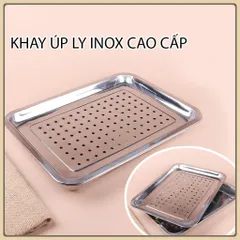 Khay úp ly trà inox 26 x 36cm,mâm úp ly inox cao cấp