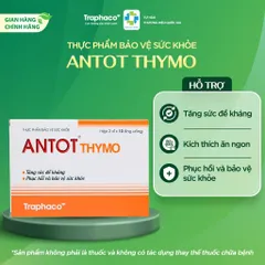 ANTOT Thymo Traphaco hỗ trợ Phục hồi sức khỏe và tăng sức đề kháng giúp ăn ngon hộp 2 Vỉx10 ống uống