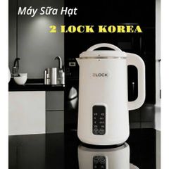 Máy làm sữa hạt & nấu soup 2LOCK KOREA