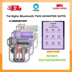 Tai Nghe Bluetooth TWS Monster XKT15 - ENC, Âm Thanh Hi-Fi, Bluetooth 5.3, Chế Độ Game Mode Độ Trễ Thấp
