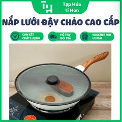 NẮP LƯỚI ĐẬY CHẢO NÚT NHỰA HOẶC CÓ TAY CẦM (TH596)